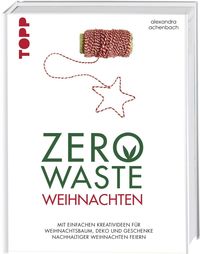 Bild vom Artikel Zero Waste Weihnachten vom Autor Alexandra Achenbach