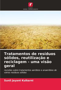 Produktbild: Tratamentos de res&iacute;duos s&oacute;lidos, reutiliza&ccedil;&atilde;o e reciclagem - uma vis&atilde;o geral