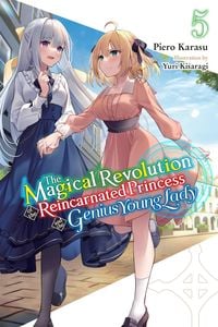 Produktbild: The Magical Revolution of the Reincarnated Princess and the Genius Young Lady, Vol. 5 (Novel)