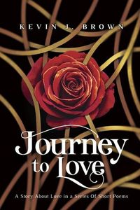 Produktbild: Journey To Love: A Story About LOVE Told in a Series of Short Poems