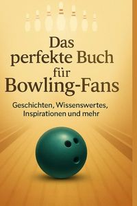 Produktbild: Das perfekte Buch f&uuml;r Bowling-Fans