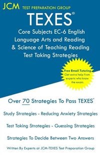 Produktbild: TEXES Core Subjects EC-6 English Language Arts and Reading & Science of Teaching Reading - Test Taking Strategies