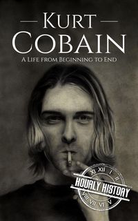 Produktbild: Kurt Cobain: A Life from Beginning to End