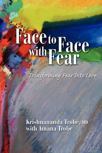 Produktbild: Face to Face with Fear Transforming Fear Into Love
