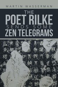 Produktbild: The Poet Rilke Sends Some Zen Telegrams