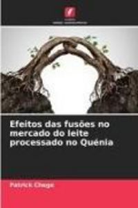 Produktbild: Efeitos das fus&otilde;es no mercado do leite processado no Qu&eacute;nia