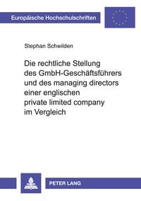 Produktbild: Die rechtliche Stellung des GmbH-Gesch&auml;ftsf&uuml;hrers und des managing directors einer englischen private limited company im Vergleich