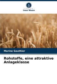 Produktbild: Rohstoffe, eine attraktive Anlageklasse