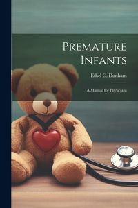 Produktbild: Premature Infants; a Manual for Physicians