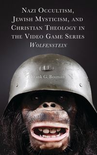 Produktbild: Nazi Occultism, Jewish Mysticism, and Christian Theology in the Video Game Series Wolfenstein