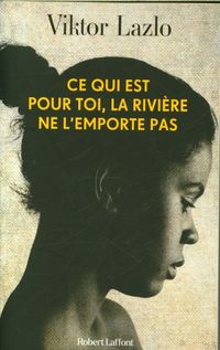 Produktbild: Ce qui est pour toi, la rivi&egrave;re ne l'emporte pas