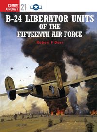 Produktbild: B-24 Liberator Units of the Fifteenth Air Force