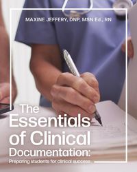 Produktbild: The Essentials of Clinical Documentation: Preparing Students for Clinical Success
