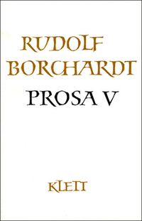 Bild vom Artikel Gesammelte Werke in Einzelbänden / Prosa V (Gesammelte Werke in Einzelbänden) vom Autor Rudolf Borchardt