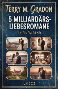 Produktbild: 5 Milliard&auml;rs-Liebesromane in einem Band Juni 2026