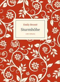 Produktbild: Emily Bront&euml;: Sturmh&ouml;he. Ins Deutsche &uuml;bertragen von Alfred Wolfenstein