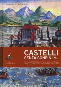 Produktbild: Un viaggio tra le opere fortificate di Carinzia, Canal del Ferro/Valcanale e penisola d'Istria
