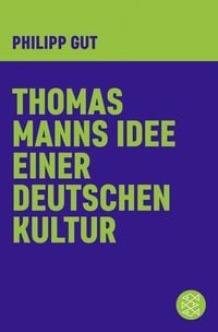 Produktbild: Thomas Manns Idee einer deutschen Kultur