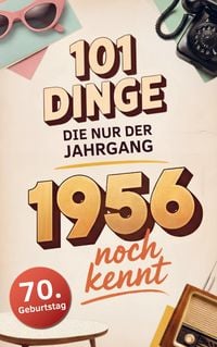 Produktbild: 101 Dinge, die nur der Jahrgang 1956 noch kennt