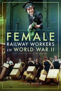 Produktbild: Female Railway Workers in World War II