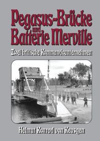 Produktbild: Pegasus-Br&uuml;cke und Batterie Merville &ndash; Zwei britische Kommandounternehmen