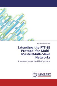 Produktbild: Extending the FTT-SE Protocol for Multi-Master/Multi-Slave Networks
