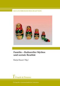 Produktbild: Familie &ndash; Kultureller Mythos und soziale Realit&auml;t