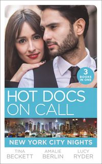 Produktbild: Hot Docs On Call: New York City Nights: Hot Doc from Her Past (New York City Docs) / Surgeons, Rivals...Lovers (New York City Docs) / Falling at the S