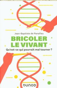 Produktbild: Bricoler le vivant : qu'est-ce qui pourrait mal tourner ?