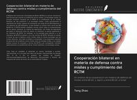 Produktbild: Cooperaci&oacute;n bilateral en materia de defensa contra misiles y cumplimiento del RCTM