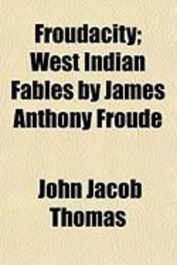 Produktbild: Froudacity; West Indian Fables by James Anthony Froude