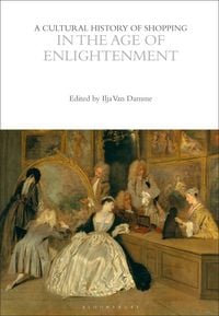 Produktbild: A Cultural History of Shopping in the Age of Enlightenment