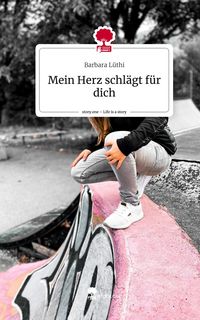 Produktbild: Mein Herz schl&auml;gt f&uuml;r dich. Life is a Story - story.one