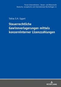 Produktbild: Steuerrechtliche Gewinnverlagerungen mittels konzerninterner Lizenzzahlungen