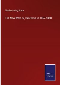 Produktbild: The New West or, California in 1867-1868