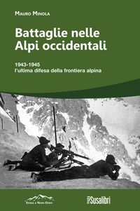 Produktbild: Battaglie nelle Alpi occidentali. (251) 1943-1945 l'ultima difesa della frontiera alpina