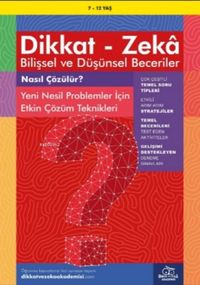 Produktbild: 7-12 Yas Dikkat - Zeka Bilissel ve D&uuml;s&uuml;nsel Beceriler - Nasil C&ouml;z&uuml;l&uuml;r