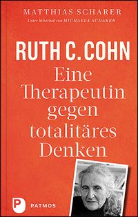 Produktbild: Ruth C. Cohn - Eine Therapeutin gegen totalit&auml;res Denken