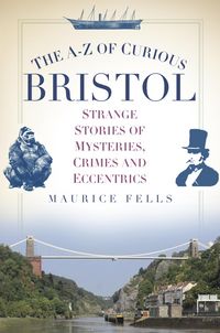 Produktbild: The A-Z of Curious Bristol