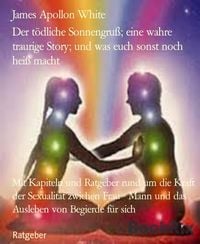 Produktbild: Der t&ouml;dliche Sonnengru&szlig;; ein verr&uuml;cktes Beispiel; und was euch sonst noch hei&szlig; macht