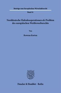 Produktbild: Norddeutsche Hafenkooperationen als Problem des europ&auml;ischen Wettbewerbsrechts
