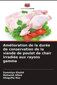 Produktbild: Am&eacute;lioration de la dur&eacute;e de conservation de la viande de poulet de chair irradi&eacute;e aux rayons gamma