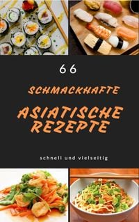 Produktbild: 66 schmackhafte asiatische rezepte schnell und vielseitig