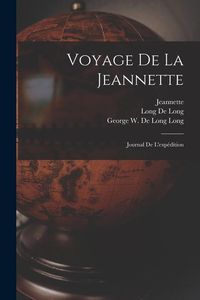 Produktbild: Voyage de la Jeannette: Journal de l'exp&eacute;dition