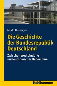Produktbild: Die Geschichte der Bundesrepublik Deutschland