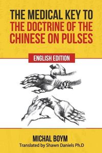 Produktbild: The Medical Key to the Doctrine of the Chinese on Pulses