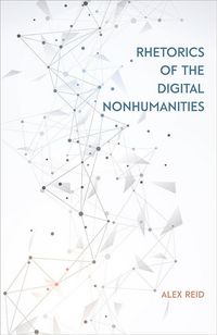 Produktbild: Rhetorics of the Digital Nonhumanities