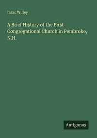 Produktbild: A Brief History of the First Congregational Church in Pembroke, N.H.