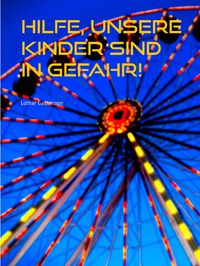 Produktbild: Hilfe, unsere Kinder sind in Gefahr!