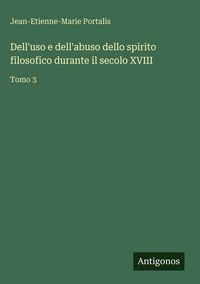 Produktbild: Dell'uso e dell'abuso dello spirito filosofico durante il secolo XVIII